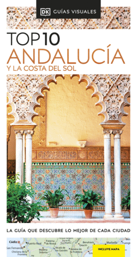 GUÍA TOP 10 ANDALUCÍA Y LA COSTA DEL SOL