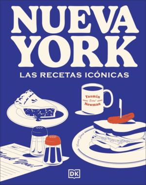 NUEVA YORK LAS RECETAS ICONICAS