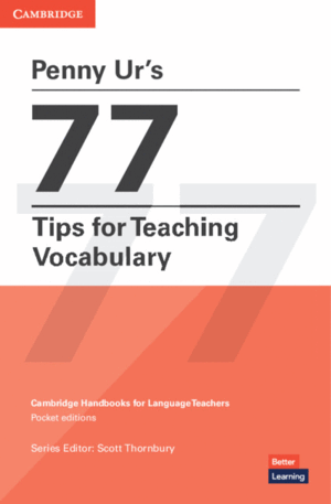 PENNY UR'S 77 TIPS FOR TEACHING VOCABULARY