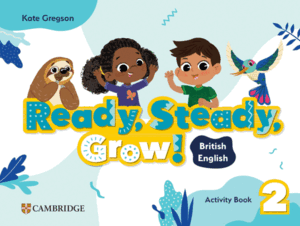 READY, STEADY, GROW! LEVEL 2 ACTIVITY BOOK BRITISH ENGLISH