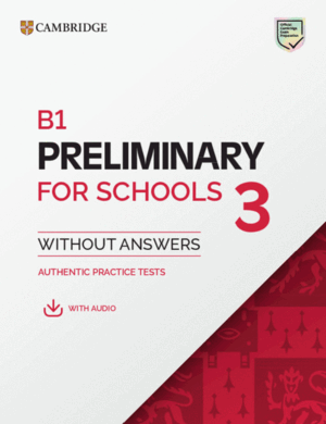 B1 PRELIMINARY FOR SCHOOLS 3 STUDENT'S BOOK WITHOUT ANSWERS WITH DIGITAL PACK