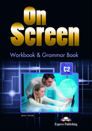 ON SCREEN C2 WORKBOOK & GRAMMAR BOOK