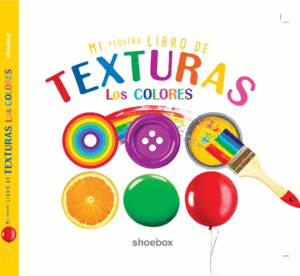 MI PEQUEÑO LIBRO DE TEXTURAS LOS COLORES
