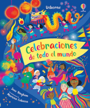 CELEBRACIONES DE TODO EL MUNDO FESTIVALES GRAN LIBRO ILUSTRADO