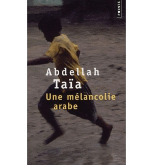 UNE MÉLANCOLIE ARABE