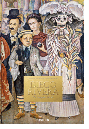 DIEGO RIVERA. TOUTES LES œUVRES MURALES