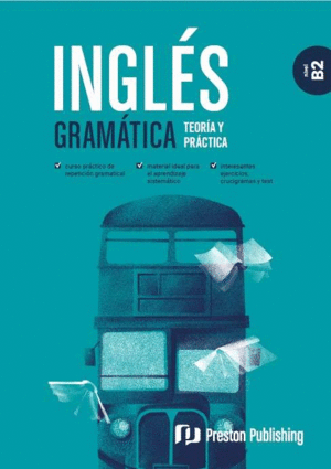 INGLES GRAMATICA TEORIA Y PRACTICA B2