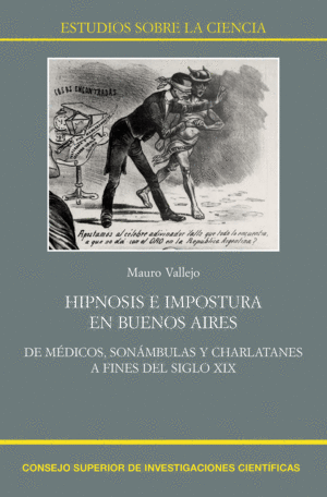 HIPNOSIS E IMPOSTURA EN BUENOS AIRES : DE MÉDICOS, SONÁMBULAS Y CHARLATANES A FI