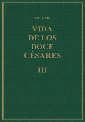 VIDA DE LOS DOCE CÉSARES. VOL. III, LIBROS V-VI