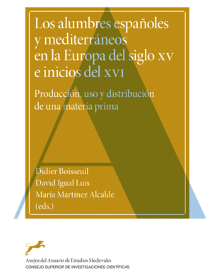 LOS ALUMBRES ESPAÑOLES Y MEDITERRÁNEOS EN LA EUROPA DEL SIGLO XV E INICIOS DEL X