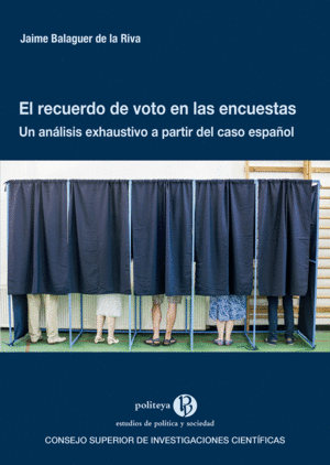 EL RECUERDO DE VOTO EN LAS ENCUESTAS : UN ANÁLISIS EXHAUSTIVO A PARTIR DEL CASO