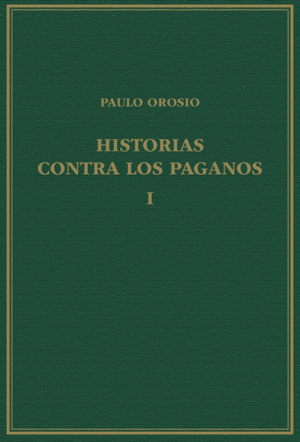 HISTORIAS CONTRA LOS PAGANOS, VOLUMEN I,  LIBROS I-III