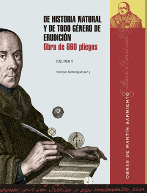 DE HISTORIA NATURAL Y DE TODO GÉNERO DE ERUDICIÓN :  OBRA DE 660 PLIEGOS. VOL. V