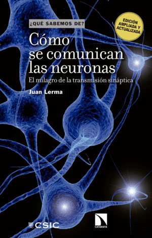 CÓMO SE COMUNICAN LAS NEURONAS : EL MILAGRO DE LA TRANSMISIÓN SINÁPTICA