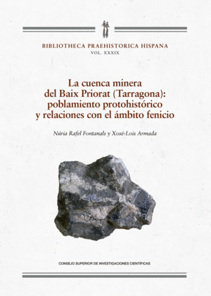 LA CUENCA MINERA DEL BAIX PRIORAT (TARRAGONA) : POBLAMIENTO PROTOHISTÓRICO Y REL