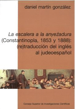 LA ESCALERA A LA ANVE´ZADURA (CONSTANTINOPLA, 1853 Y 1888): (RE) TRADUCCIÓN DEL