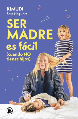 CRIAR ES FÁCIL (CUANDO NO TIENES HIJOS)