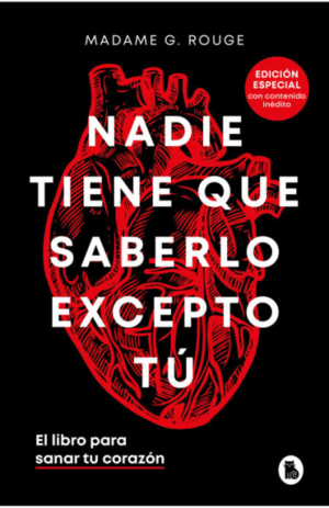 NADIE TIENE QUE SABERLO EXCEPTO TÚ (EDICIÓN ESPECIAL CON CONTENIDO INÉDITO)