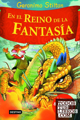 GERONIMO STILTON EN EL REINO DE LA FANTASIA