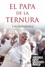 EL PAPA DE LA TERNURA