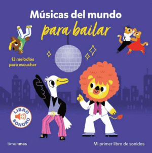 MUSICAS DEL MUNDO PARA BAILAR. MI PRIMER LIBRO DE