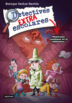 DETECTIVES EXTRAESCOLARES 1. MISTERIOSO CAMBIAZO E