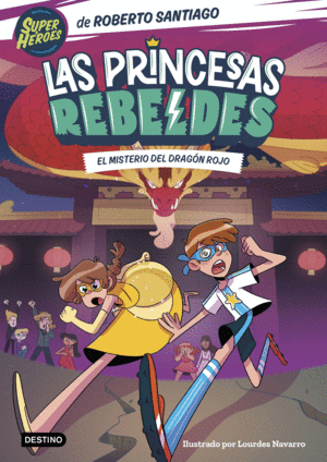 LAS PRINCESAS REBELDES 4 EL MISTERIO DEL DRAGÓN ROJO