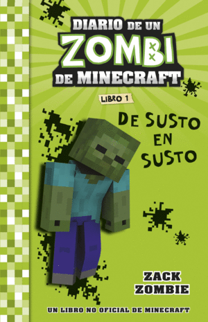 MINECRAFT. DIARIO DE UN ZOMBI DE MINECRAFT. DE SUS