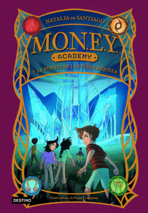 MONEY ACADEMY 1 Y LA FUENTE DE LA ETERNA RIQUEZA