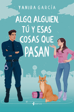 ALGO, ALGUIEN, TU Y ESAS COSAS QUE PASAN