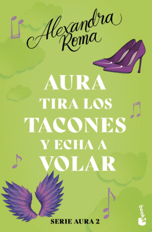 AURA TIRA LOS TACONES Y ECHA A VOLAR (SERIE AURA 2)