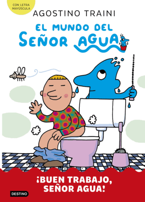 EL MUNDO DEL SEÑOR AGUA 4. ¡BUEN TRABAJO, SEÑOR AGUA!