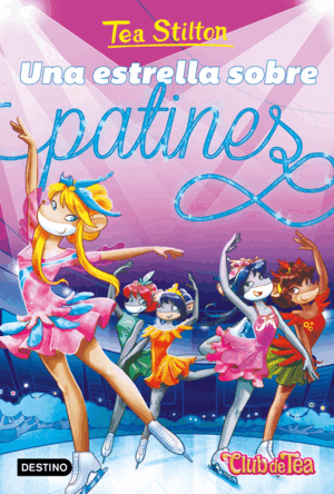 TEA STILTON UNA ESTRELLA SOBRE PATINES