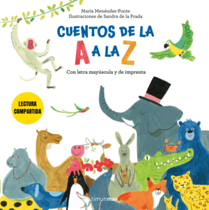 CUENTOS DE LA A A LA Z. LECTURA COMPARTIDA CON LETRA MAYÚSCULA Y DE IMPRENTA