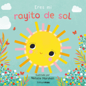ERES MI RAYITO DE SOL. LIBRO DE CARTÃN CON TROQUELES