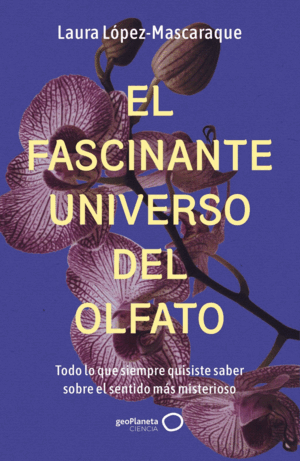 EL FASCINANTE UNIVERSO DEL OLFATO