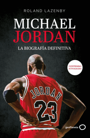 MICHAEL JORDAN. LA BIOGRAFÍA DEFINITIVA (NUEVA PRESENTACIÓN)