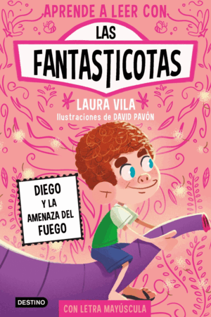 APRENDER A LEER CON LAS FANTASTICOTAS 15. DIEGO Y LA AMENAZA DEL FUEGO
