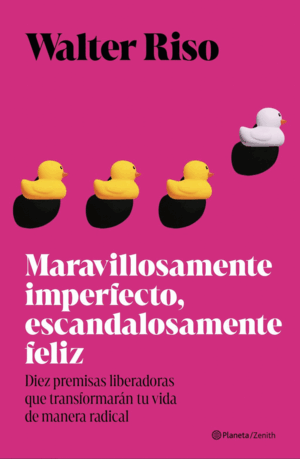 MARAVILLOSAMENTE IMPERFECTO, ESCANDALOSAMENTE FELIZ