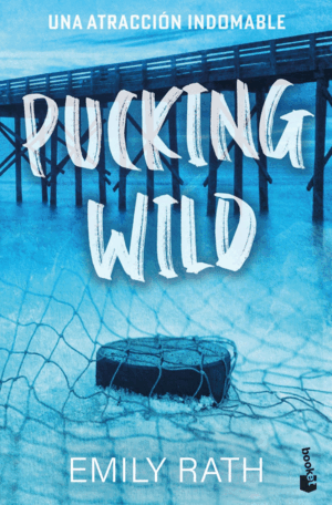 PUCKING WILD. UNA ATRACCIÃN INDOMABLE (SERIE PUCKING, 2)
