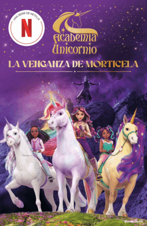 ACADEMIA UNICORNIO. LA VENGANZA DE MORTICELA