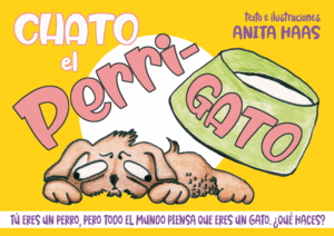 CHATO EL PERRI-GATO / CHATO THE PUPPY-CAT