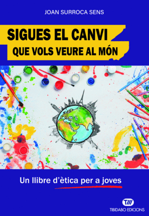 SIGUES EL CANVI QUE VOLS VEURE AL MÓN