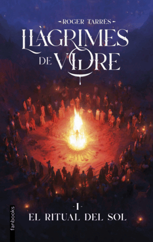 LLÀGRIMES DE VIDRE 1. EL RITUAL DEL SOL