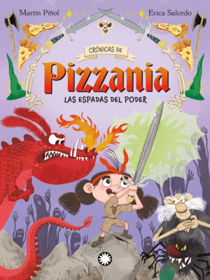 LAS ESPADAS DEL PODER (CRONICAS DE PIZZANIA  2)