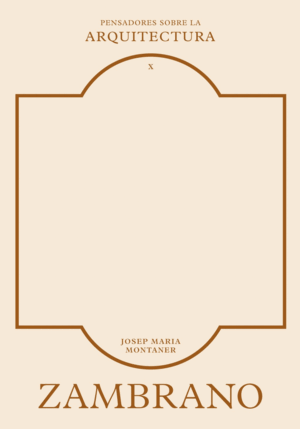 ZAMBRANO SOBRE LA ARQUITECTURA