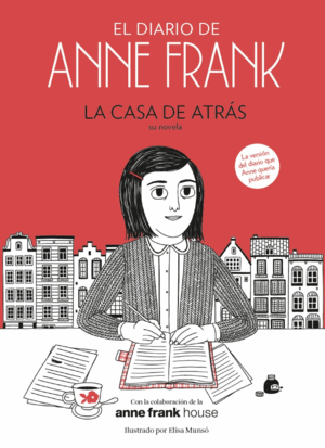 LOS DIARIOS DE ANNE FRANK. LA CASA DE ATRÁS