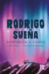 RODRIGO SUEÑA. AVENTURA EN EL ESPACIO