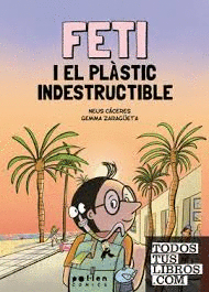 FETI I EL PLÀSTIC INDESTRUCTIBLE