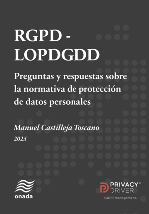 RGPD-LOPDGDD. PREGUNTAS Y RESPUESTAS SOBRE LA NORMATIVA DE PROTECCIÓN DE DATOS P